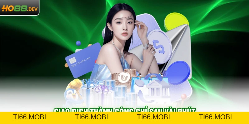 Nạp Tiền HO88 - 5 Bước Quy Trình Gửi Vốn Vào Nhà Cái An Toàn