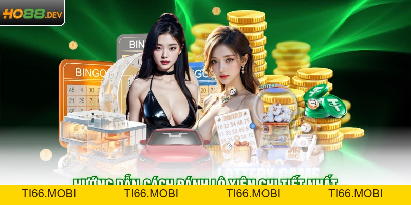 Cách Đánh Lô Xiên Chuẩn Xác Tại Thương Hiệu Cá Cược HO88 Cách Đánh Lô Xiên Chuẩn Xác Tại Thương Hiệu Cá Cược HO88