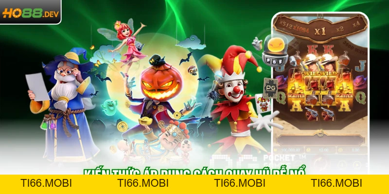 Cách Quay Hũ Dễ Nổ Tại HO88 Giúp Bạn Thắng Lớn 2026 Cách Quay Hũ Dễ Nổ Tại HO88 Giúp Bạn Thắng Lớn 2026